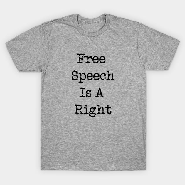 Free Speech is A Right - independence Day T-Shirt by DesignsbyZazz